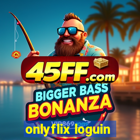 onlyflix loguin